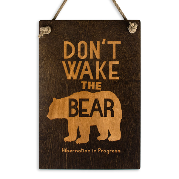 Don't Wake the Bear Wooden Sign